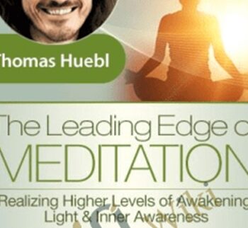 Leading Edge of Meditation - Thomas Huebl
