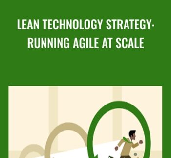 Lean Technology Strategy: Running Agile at Scale - Jez Humble