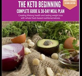The Keto Beginning: Creating lifelong health and lasting weight loss - Leanne Vogel