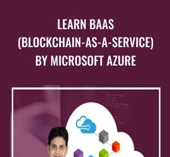 Learn BaaS (Blockchain-as-a-Service) by Microsoft Azure - Toshendra Sharma