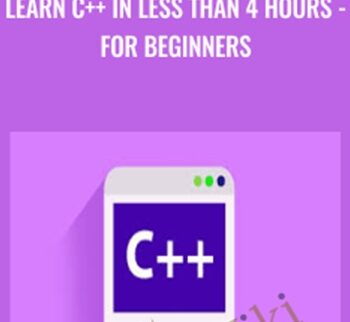 Learn C++ In Less Than 4 Hours – For Beginners
