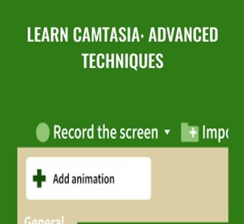 Learn Camtasia: Advanced Techniques - Corbin Anderson