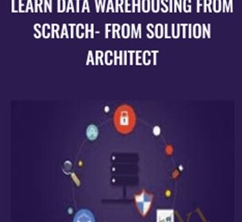 Learn Data Warehousing From Scratch – From Solution Architect – Mohammad Asif Raza