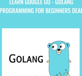 Learn Google Go - Golang Programming for Beginners Deal