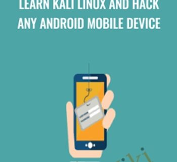 Learn Kali Linux and hack any Android Mobile device - Mohamed Atef