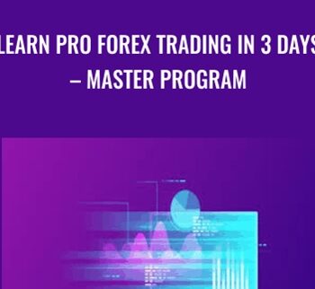 Learn Pro Forex Trading In 3 Days – Master Program