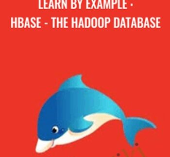 Learn by Example : HBase - The Hadoop Database - Loonycorn