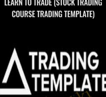 Learn to Trade (Stock Trading Course Trading Template) - Mike Aston