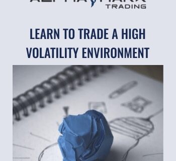 Learn to Trade a High Volatility Environment - Alphashark