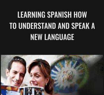 Learning Spanish How to Understand and Speak a New Language - Bill Worden