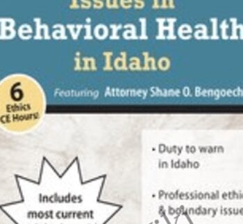Legal & Ethical Issues in Behavioral Health in Idaho - Shane Bengoechea