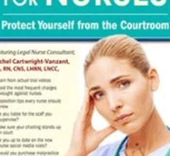 Legal Risks for Nurses: Protect Yourself from the Courtroom! - Rachel Cartwright-Vanzant