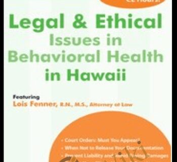 Legal and Ethical Issues in Behavioral Health in Hawaii - Lois Fenner