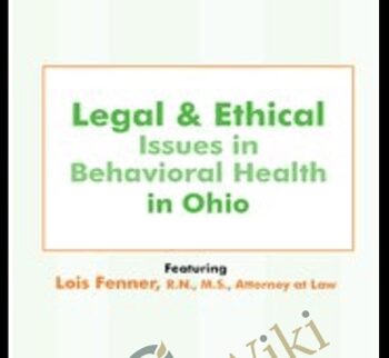Legal & Ethical Issues in Behavioral Health in Ohio - Lois Fenner