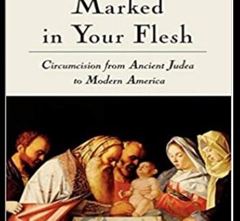 Marked in Your Flesh - Circumcision from Ancient Judea to Modern America - Leonard B. Glick