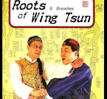 Roots and Branches of Wing Tsun - Leung Ting