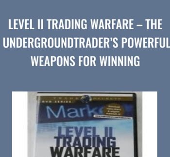 Level II Trading Warfare – The Undergroundtrader’s Powerful Weapons for Winning - Jea Yu