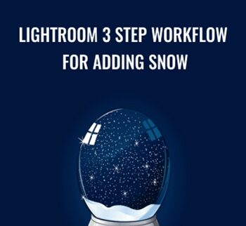 Lightroom 3 Step Workflow for Adding Snow - Chris Parker