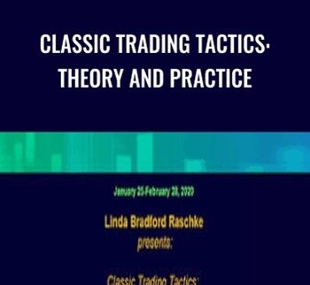 Classic Trading Tactics: Theory And Practice – Lindaraschke