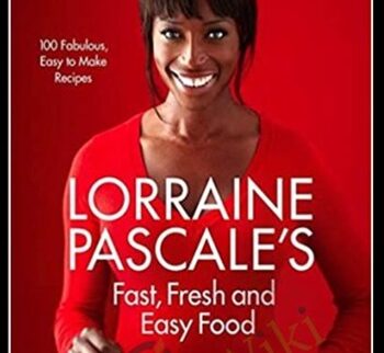 Fast, Fresh and Easy Food - Lorraine Pascale