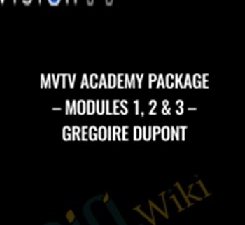 MVTV Academy package – Modules 1, 2 & 3 – Gregoire Dupont