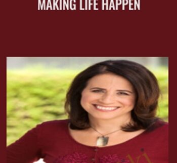 Making Life Happen - Karen Abrams