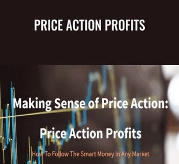 Making Sense of Price Action: Price Action Profits - Scott Foster