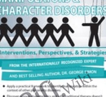 Manipulators & Character Disorders: Interventions, Perspectives, & Strategies - George Simon