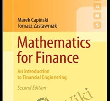 Mathematics For Finance. An Introduction To Financial Engineering – Marek Capinski & Tomasz Zastawniak