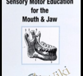 Sensory Motor Education for the Mouth and Jaw - Mark Reese & David Zemach-Bersin