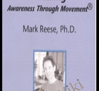Walking Awareness Through Movement - Mark Reese