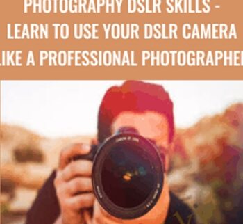 Photography DSLR Skills – Learn To Use Your DSLR Camera Like A Professional Photographer – Mark Timberlake