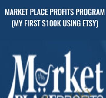 Market Place Profits Program (My First $100k Using ETSY) – Nishant Bhardwaj