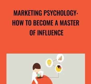 Marketing Psychology: How To Become A Master Of Influence - Vladimir Raykov