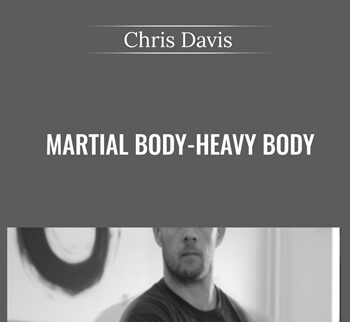 Martial Body-Heavy Body - Chris Davis