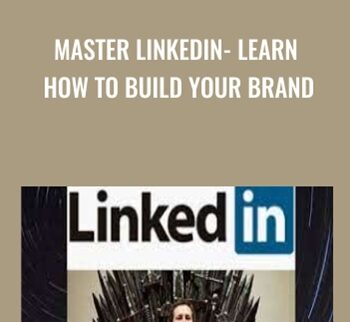 Master LinkedIn- Learn How to Build Your Brand
