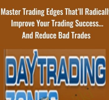 Master Trading Edges That’ll Radically Improve Your Trading Success…And Reduce Bad Trades - Day Trading Zones