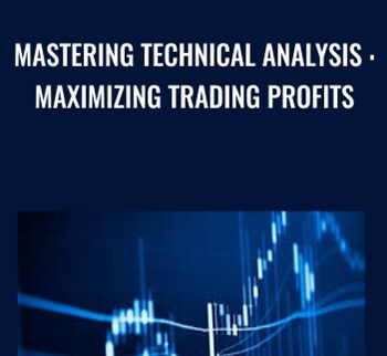 Mastering Technical Analysis : Maximizing Trading Profits