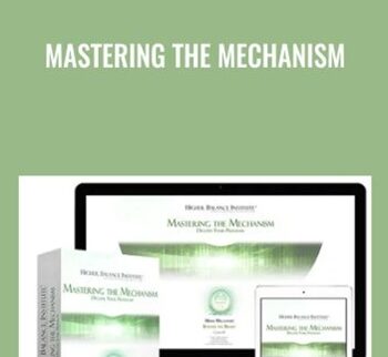 Mastering the Mechanism - Higher Balance Institute
