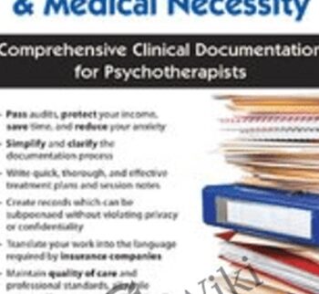 Mastery in Mental Health Documentation & Medical Necessity: Comprehensive Clinical Documentation for Psychotherapists- Beth Rontal