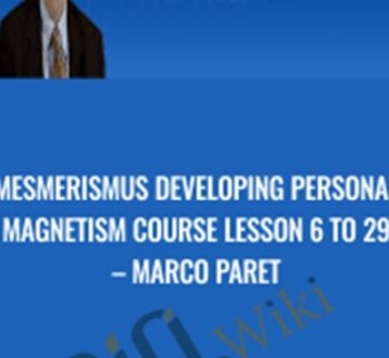 Mesmerismus Developing Personal Magnetism Course Lesson 6 to 29 – Marco Paret