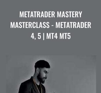 Metatrader Mastery Masterclass - Metatrader 4, 5 | MT4 MT5 - Daksh Murkute