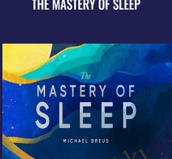 The mastery of Sleep - Michael Breus