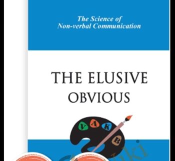 The Elusive Obvious: Science of Non Verbal Communication - Michael Grinder