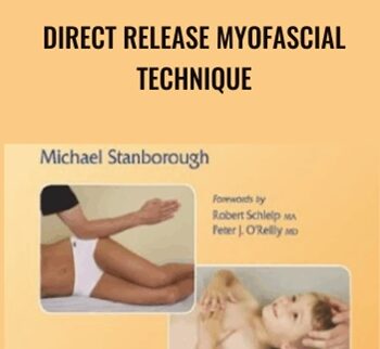 Direct Release Myofascial Technique - Michael Stanborough