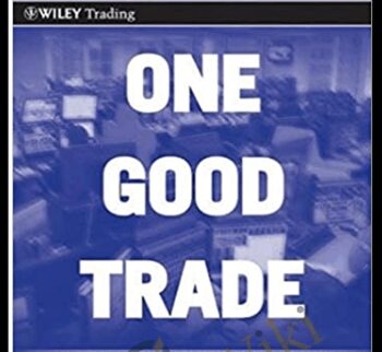 One Good Trade. Inside The Highly Competitive World Of Proprietary Trading – Mike Bellafiore