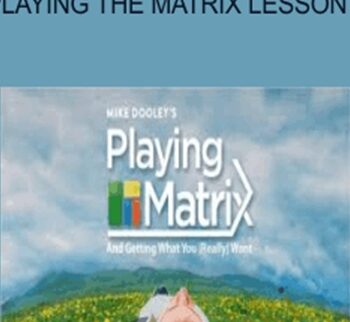 Playing the Matrix Lesson 2 - Mike Dooley