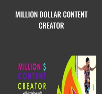 Million Dollar Content Creator -  Katrina Ruth