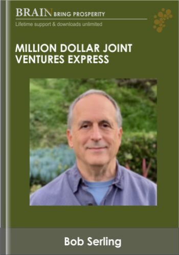 Million Dollar Joint Ventures Express – Bob Serling (Profit Alchemy)