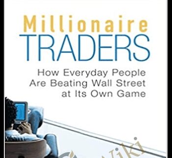 Millionaire Traders: How Everyday People Are Beating Wall Street at Its Own Game